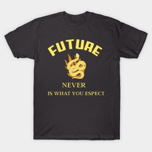 Motivation - Future is never what you espect T-Shirt